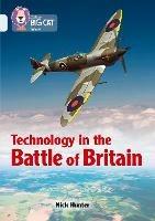 Technology in the Battle of Britain: Band 17/Diamond - Nick Hunter - cover