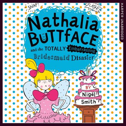 Nathalia Buttface and the Totally Embarrassing Bridesmaid Disaster (Nathalia Buttface)