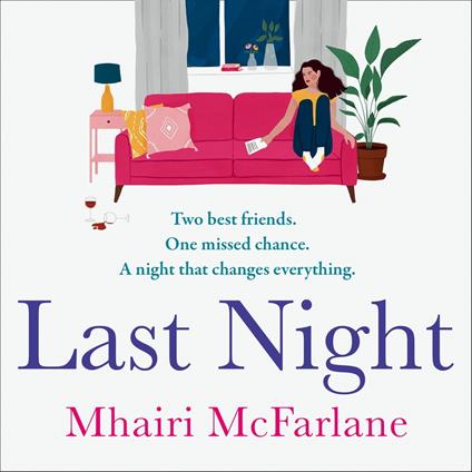 Last Night: The romantic, heartbreaking and laugh-out-loud funny romcom from the bestselling author