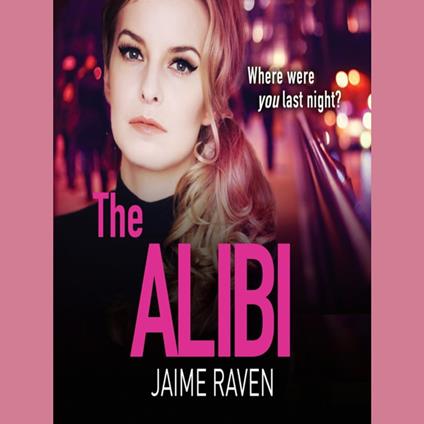 The Alibi: A gripping crime thriller full of secrets, lies and revenge