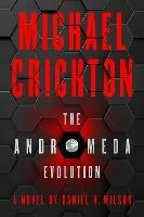 The Andromeda Evolution - Michael Crichton,Daniel H. Wilson - cover