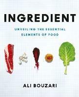 Ingredient: Unveiling the Essential Elements of Food - Ali Bouzari - cover