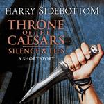 Silence & Lies (A Short Story): A Throne of the Caesars Story