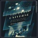 The Glass Universe: The Hidden History of the Women Who Took the Measure of the Stars