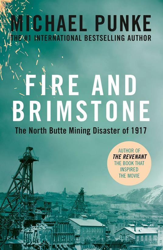 Fire and Brimstone: The North Butte Mining Disaster of 1917