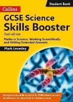 GCSE Science 9-1 Skills Booster: Maths in Science, Working Scientifically and Writing Extended Answers - Mark Levesley - cover