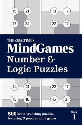 The Times MindGames Number and Logic Puzzles Book 1: 500 Brain-Crunching Puzzles, Featuring 7 Popular Mind Games - The Times Mind Games - cover