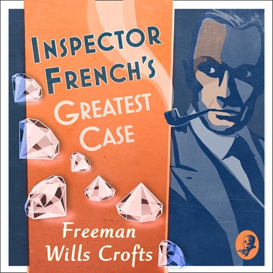 Inspector French’s Greatest Case (Inspector French, Book 1)