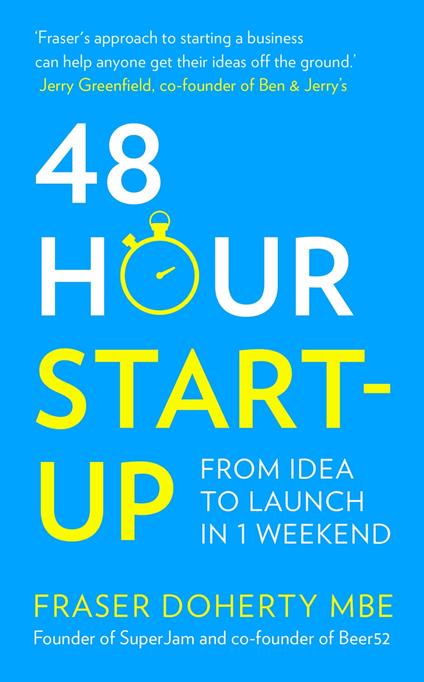 48-Hour Start-up: From idea to launch in 1 weekend