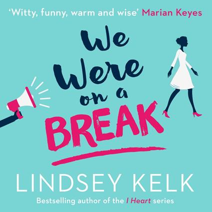 We Were On a Break: The hilarious and romantic top ten bestseller