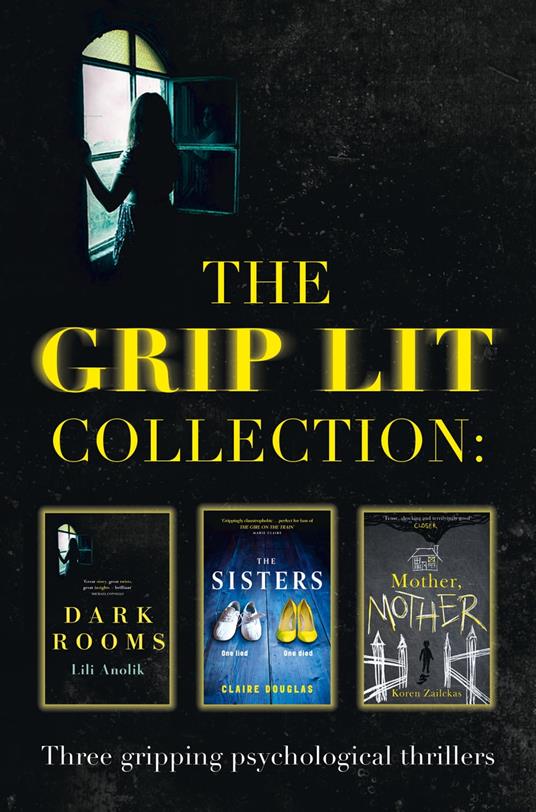 The Grip Lit Collection: The Sisters, Mother, Mother and Dark Rooms