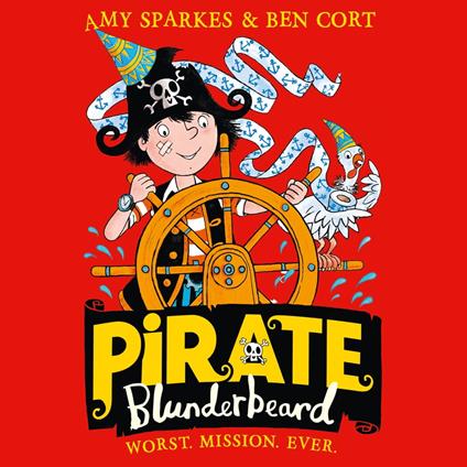 Pirate Blunderbeard: Worst. Mission. Ever. (Pirate Blunderbeard, Book 3)