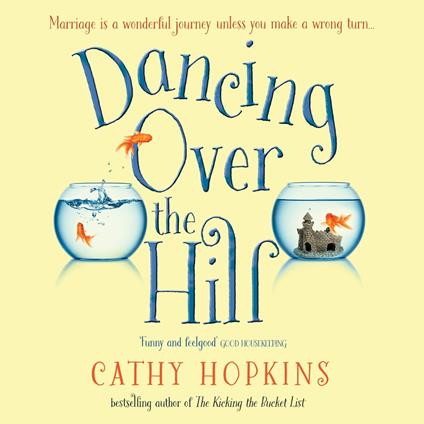 Dancing Over the Hill: The new feel good comedy from the author of The Kicking the Bucket List