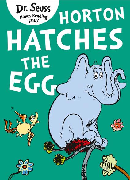 Horton Hatches the Egg - Dr. Seuss,Richardson Miranda - ebook