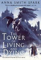 The Tower of Living and Dying - Anna Smith Spark - cover