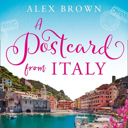 A Postcard from Italy: The most uplifting and escapist romance from the No.1 bestseller (Postcard, Book 1)