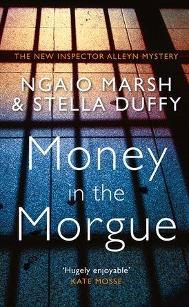 Money in the Morgue: The New Inspector Alleyn Mystery - Ngaio Marsh,Stella Duffy - cover