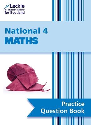 National 4 Maths: Practise and Learn Cfe Topics - Leckie,Craig Lowther,Judith Walker - cover