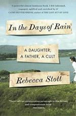 In the Days of Rain: Winner of the 2017 Costa Biography Award