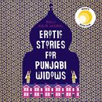 Erotic Stories for Punjabi Widows: A hilarious and heartwarming novel