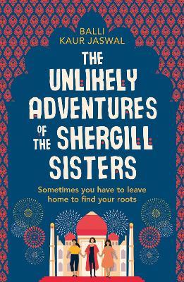 The Unlikely Adventures of the Shergill Sisters - Balli Kaur Jaswal - cover