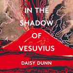 In the Shadow of Vesuvius: A Life of Pliny