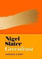 Greenfeast: Autumn, Winter (Cloth-Covered, Flexible Binding) - Nigel Slater - cover