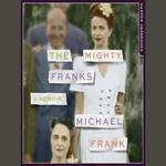 The Mighty Franks: A Memoir