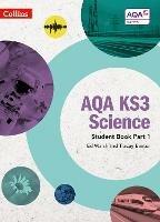 AQA KS3 Science Student Book Part 1 - Ed Walsh,Tracey Baxter - cover