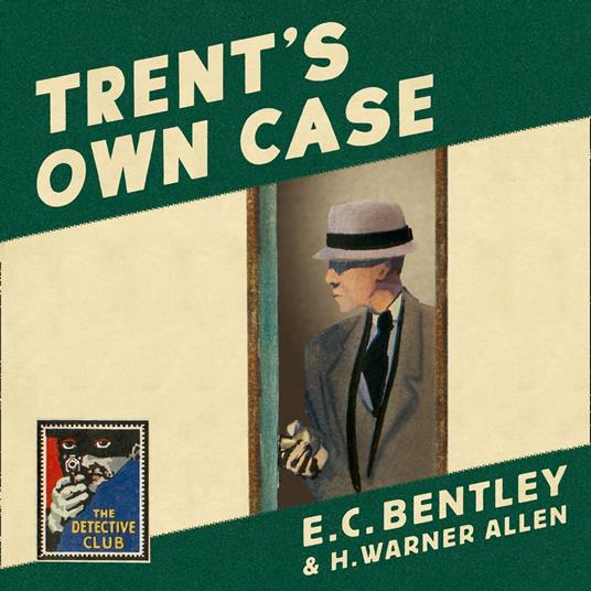 Trent’s Own Case (Detective Club Crime Classics)