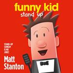 Funny Kid Stand Up (Funny Kid, Book 2)