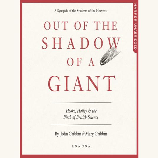 Out of the Shadow of a Giant: How Newton Stood on the Shoulders of Hooke and Halley