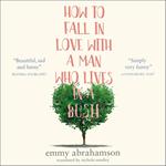 How to Fall in Love with a Man Who Lives in a Bush