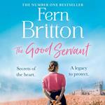 The Good Servant: From the No.1 Sunday Times bestselling author comes a sweeping Royal historical fiction romance novel to escape with in summer 2023!