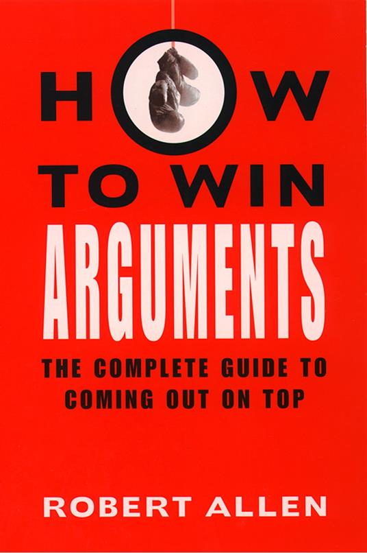 How to Win Arguments