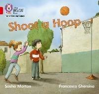 Shoot a Hoop: Band 02b/Red B - Sasha Morton - cover