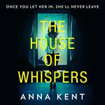 The House of Whispers: A gripping new contemporary psychological thriller with a chilling twist!