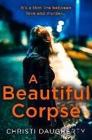 A Beautiful Corpse - Christi Daugherty - Libro in lingua inglese -  HarperCollins Publishers - The Harper McClain series| IBS