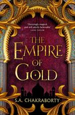 The Empire of Gold (The Daevabad Trilogy, Book 3)