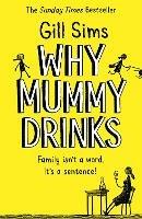 Why Mummy Drinks - Gill Sims - cover