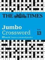 The Times 2 Jumbo Crossword Book 13: 60 Large General-Knowledge Crossword Puzzles - The Times Mind Games,John Grimshaw - cover