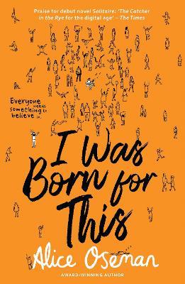 I Was Born for This: Tiktok Made Me Buy it! from the Ya Prize Winning Author and Creator of Netflix Series Heartstopper - Alice Oseman - cover