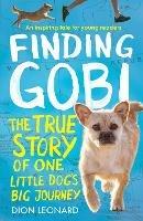 Finding Gobi (Younger Readers edition): The True Story of One Little Dog’s Big Journey - Dion Leonard - cover