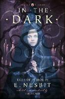 In the Dark: Tales of Terror by E. Nesbit - E. Nesbit - cover