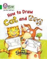 How to Draw Cat and Dog: Band 05/Green - Shoo Rayner - cover