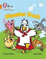 Disaster Duck: Band 06/Orange - Catherine Baker - cover