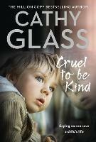 Cruel to Be Kind: Saying No Can Save a Child’s Life - Cathy Glass - cover