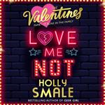 Love Me Not (The Valentines, Book 3)