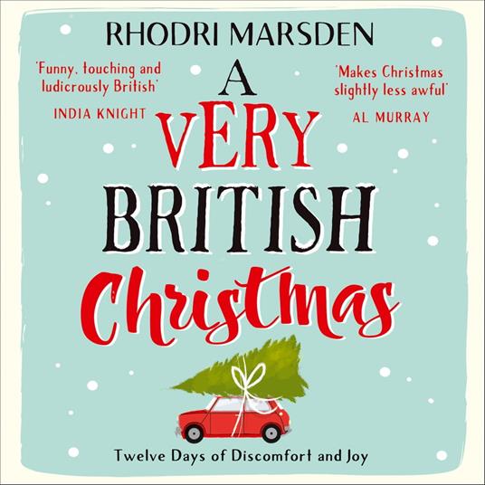 A Very British Christmas: Twelve Days of Discomfort and Joy