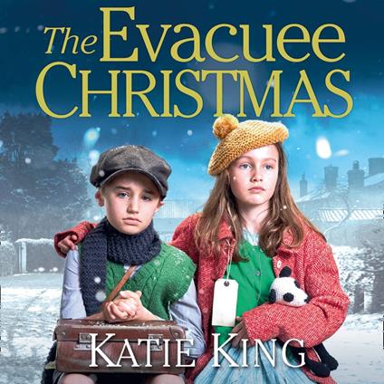 The Evacuee Christmas: Heartwarming historical WWII saga about an evacuee family at Christmas